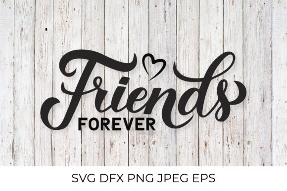 Friends Forever Calligraphy Lettering Graphics